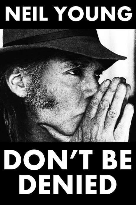 Neil Young: Don’t Be Denied